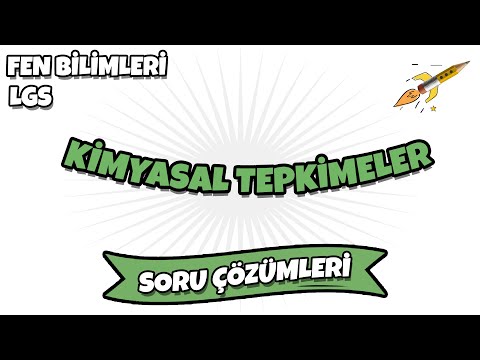 LGS 2022 Fen Bilimleri - Kimyasal Tepkimeler LGS Soru Çözümleri