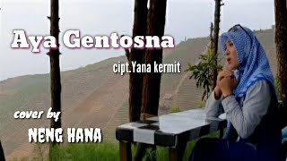 AYA GENTOSNA  Yana kermit  ( cover by Neng Hana )