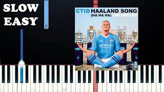 Haaland Meme (Ha Ha Ha) (SLOW EASY PIANO TUTORIAL) CTID