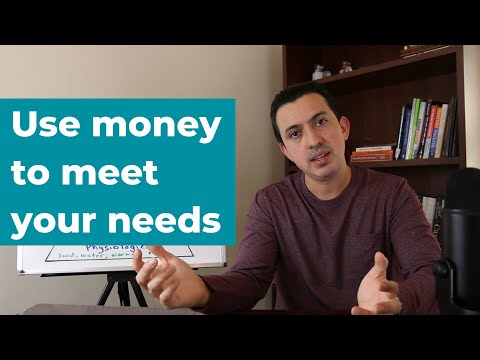 Use money to meet your needs
