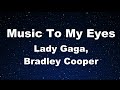 Karaoke Music To My Eyes Lady Gaga Bradley Cooper No Guide Melody Instrumental Lyric 