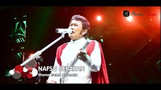 RHOMA IRAMA \u0026 SONETA GROUP - NAFSU SERAKAH (LIVE)