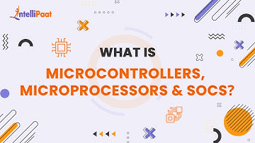 Microprocessor Vs Microcontroller Vs SOC | What Is Microprocessor | Intellipaat
