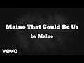 Maino - That Could Be Us (AUDIO)