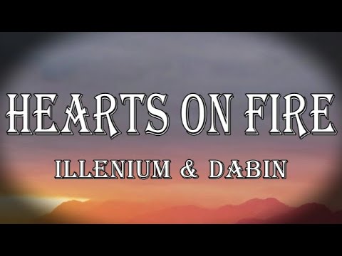 ILLENIUM & Dabin - Hearts On Fire (Lyrics) ft. Lights