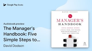 The Manager's Handbook: Five Simple Steps to… by David Dodson · Audiobook preview