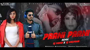 Paani Paani (Remix) Dj Muna X Dj Kalpana