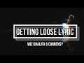 Getting Loose (Lyrics) - Wiz Khalifa &amp; Curren$y Feat. Problem  (2009 Album)