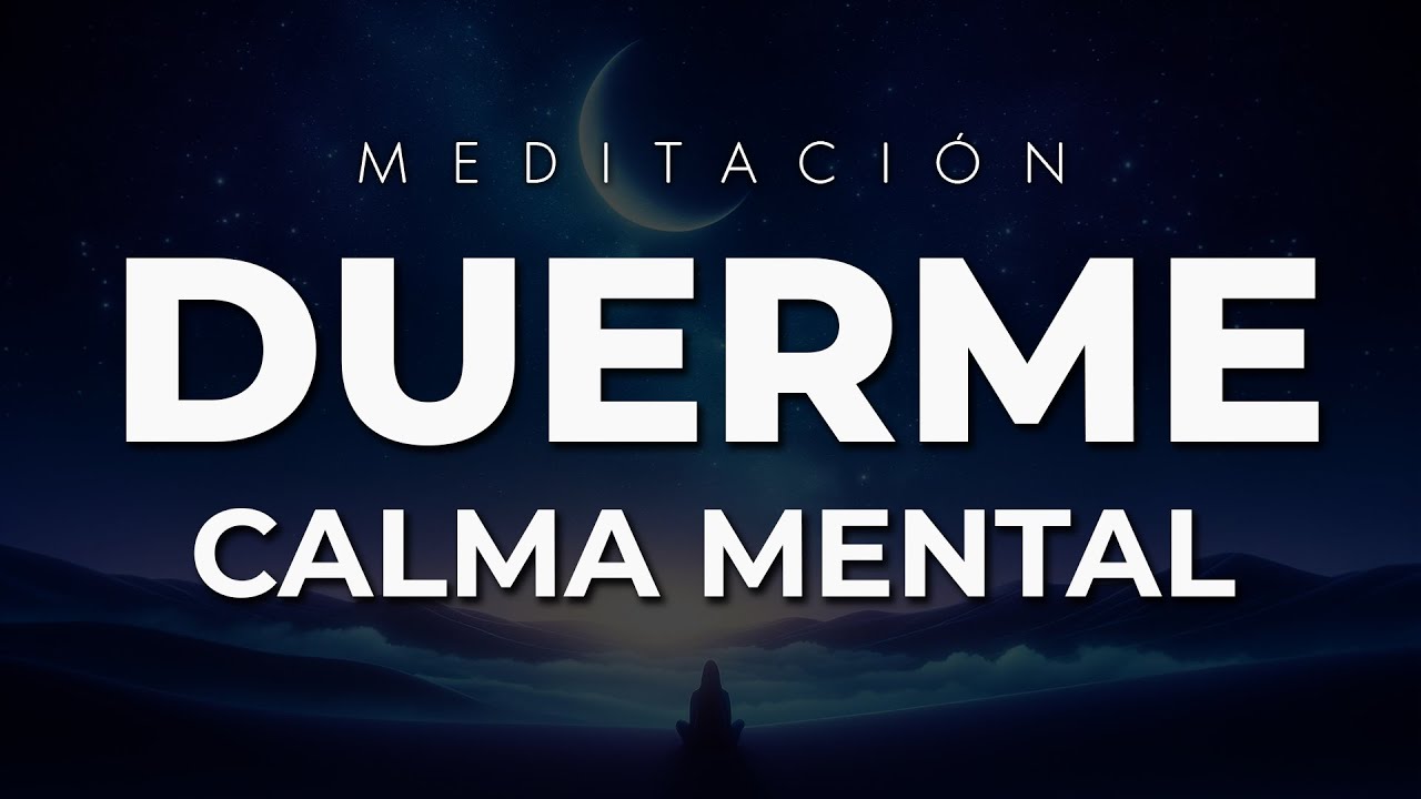 CALMA la Mente y DUERME Profundamente 💤 Meditación para Dormir - YouTube