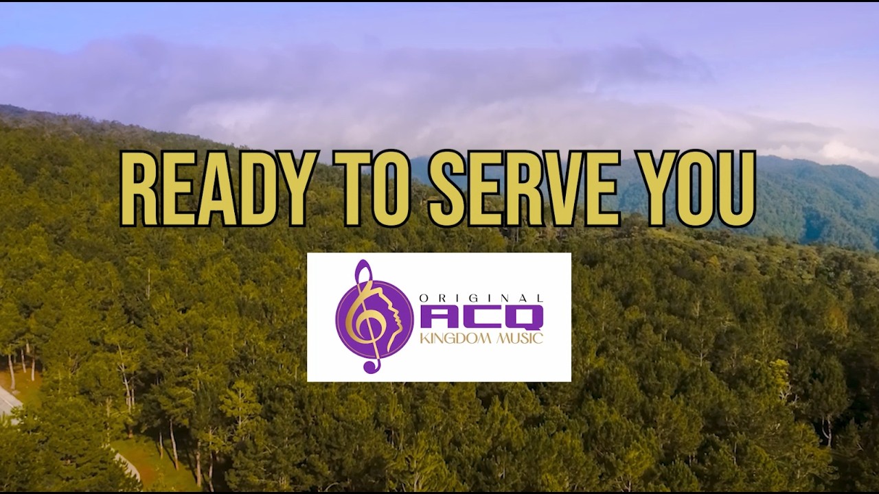 Download READY TO SERVE YOU | Original ACQ Kingdom Music MP3