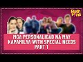 Mga personalidad na may kapamilya with special needs Part 1 | Pushpins