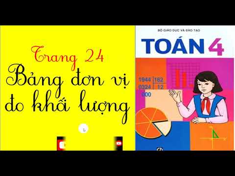 Video TOÁN LỚP 4 - BẢNG ĐƠN VỊ ĐO KHỐI LƯỢNG TRANG 24 SGK - youtube