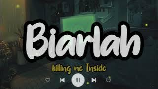 Biarlah_ killing me inside ( lirik video )