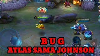 BUG ATLAS JOHNSON - MOBILE LEGENDS