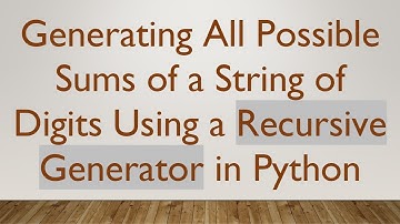 Generating All Possible Sums of a String of Digits Using a Recursive Generator in Python