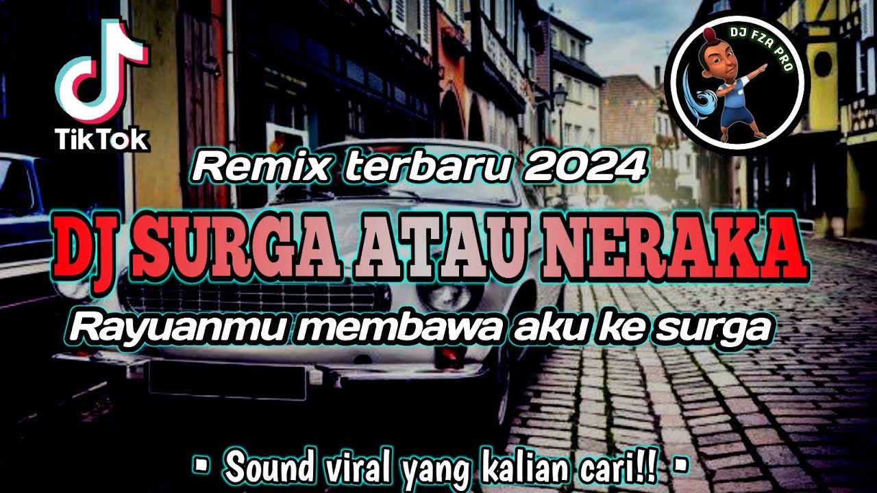 DJ SURGA ATAU NERAKA || DJ RAYUANMU MEMBAWA AKU KE SURGA | REMIX FULL BASS 2024 VIRAL TIKTOK