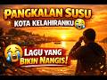 Lagu Pangkalan Susu Kota Kelahiranku