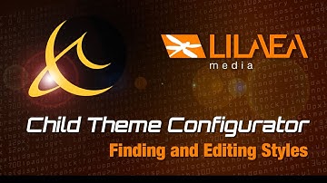 Child Theme Configurator: Finding and Editing Styles