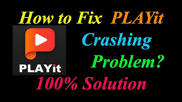 How to Fix PLAYit App Keeps Crashing Problem Solutions Android & Ios - PLAYit Crash Error