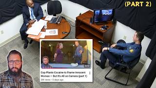 Cop Plants Cocaine to Frame Innocent Woman — Gets Interrogated (part 2)