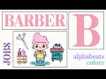 ABC Songs for Kids | B | BARBER ✂️ | Learn the Alphabet with Jobs!