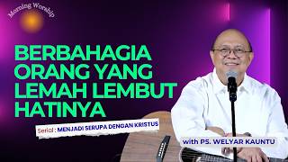 Berbahagia Orang Yang Lemah Lembut Hatinya  Morning Worship  15 April 2026
