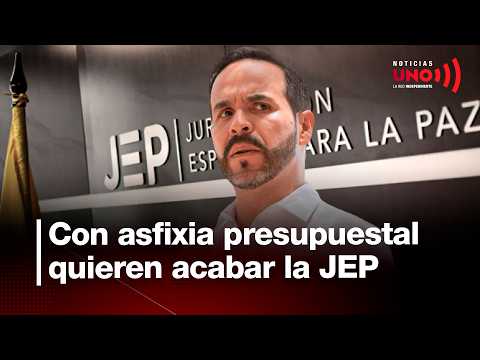 They want to end the JEP through budget strangulation | Noticias UNO