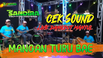 CEK SOUND AUDIO - MANGAN TURU BAE || NEW SANDIRA CIKARANG