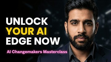 AI Changemakers Masterclass: From AI Fear to AI Confidence