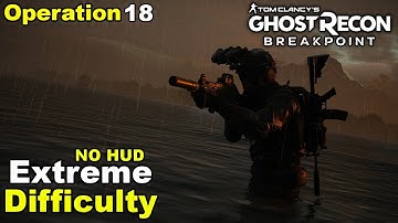 Ghost Recon: Breakpoint - [Navy Seal] Operation 18 | Stealth Gameplay [NO HUD]