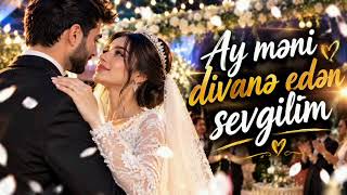 Ay Məni Divanə Edən Sevgilim Mənim Ürəyim Vəfalım (Yeni Trend)