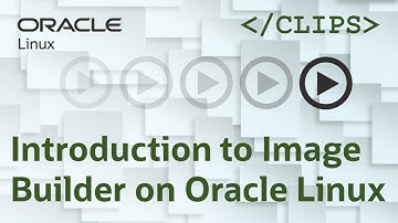 Introduction to Image Builder on Oracle Linux