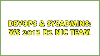 Famous DevOps & SysAdmins: WS 2012 R2 NIC TEAM Wealth