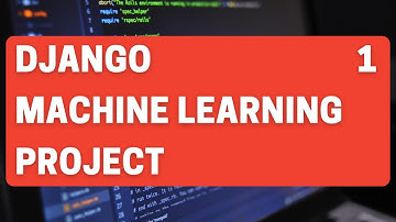 Build A Simple Machine Learning Web Application with Django | Part 1