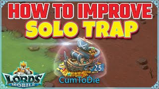 How To Make Your Solo Trap Unstoppable! Lords Mobile
