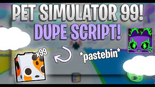 [UPDATE 7 👽] Pet Simulator 99! New Dupe Script! l Works For Mobile! l *PASTEBIN2024*