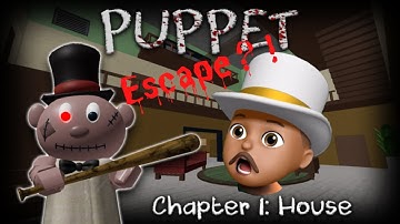 ROBLOX PUPPET -  CHAPTER 1 HOUSE ESCAPE?!