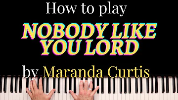 How to play "Nobody Like You Lord" by Maranda Curtis - song breakdown + MIDI file