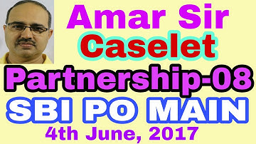 SBI PO MAIN | 4th June, 2017 | Partnership Questions | 08 | Caselet | Memory based # Amar Sir