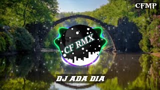 DJ Ada Dia ( Super Emak ) Dangdut Remix by CF RMX