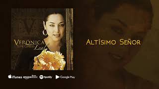 Video thumbnail of "Altísimo Señor - Veronica Leal (Audio Oficial)"
