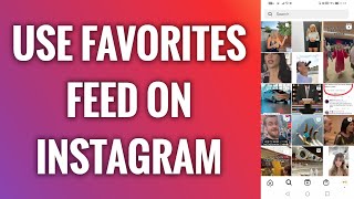 How To Use Favorites Feed On Instagram