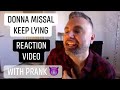 Donna Missal - &quot;Keep Lying&quot; : Video Reaction with Prank 😈