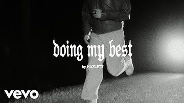 Hazlett - doing my best (Official Music Video)
