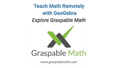 Teach Math Remotely with GeoGebra: Explore Graspable Math (Part 1)