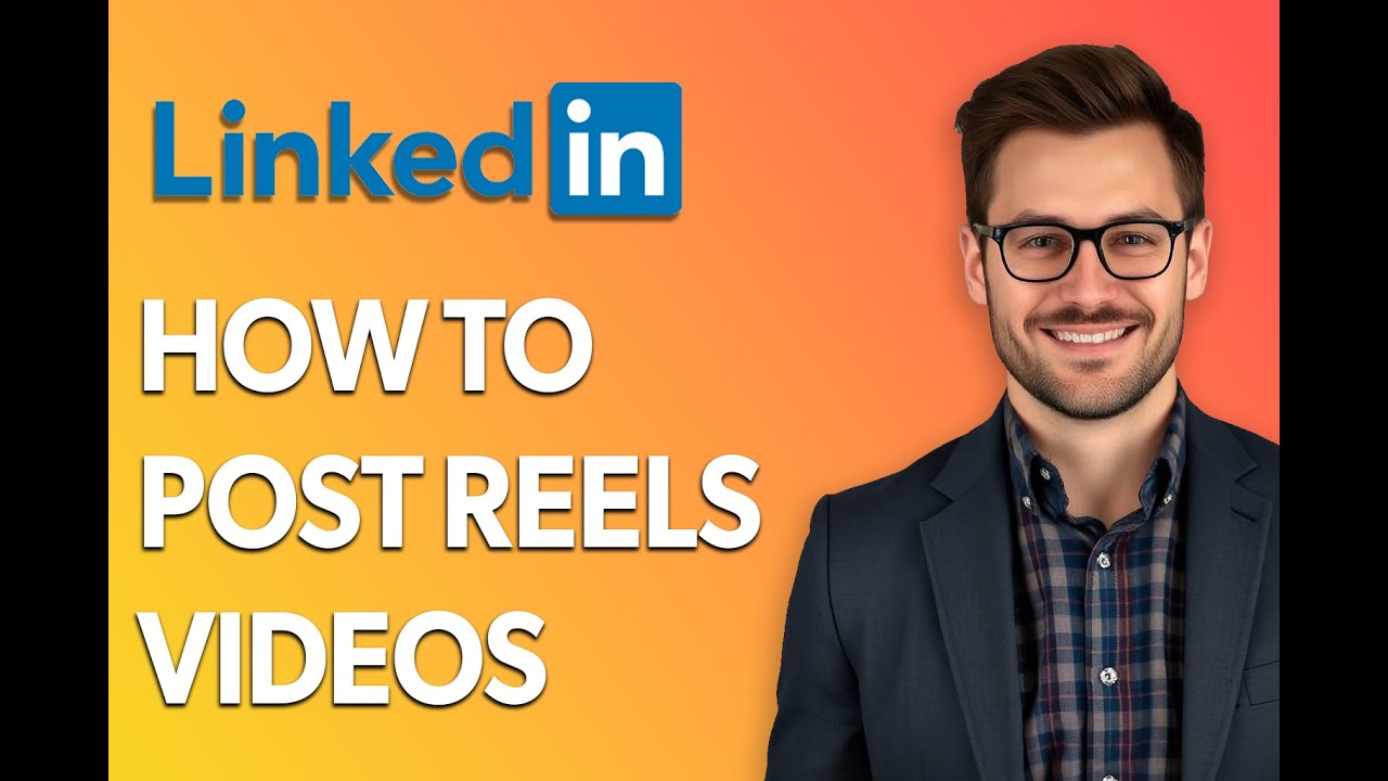 How To Post Reels Videos On Linkedin [2025 Guide] - YouTube