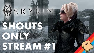 SKYRIM Shouts Only Karen Challange Stream PT1