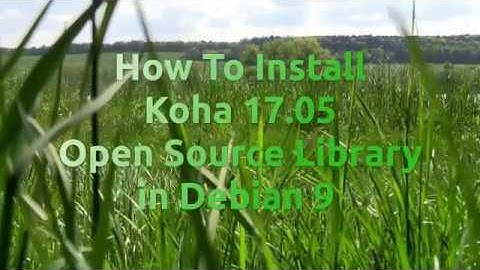 How To Install Koha 17.05 Open Source Library in Debian 9