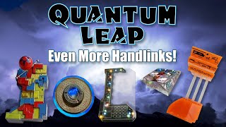 Quantum Leap History - EVEN MORE Handlinks!