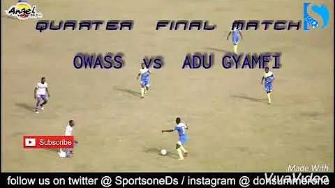 OWASS vs ADU GYAMFI (2018 Quarter Final)